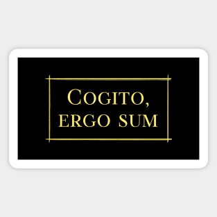 Cogito, ergo sum - I think, therefore I am Magnet